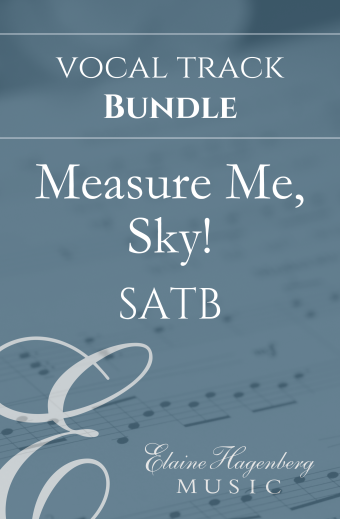 Measure Me, Sky! - SATB - Vocal Track Bundle
